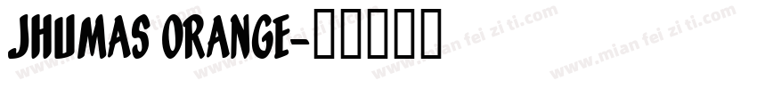 Jhumas Orange字体转换